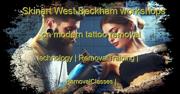 Skinart West Beckham workshops on modern tattoo removal technology | RemovalTraining | RemovalClasses | SkinartTraining-United Kingdom